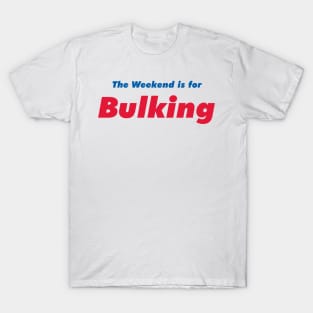 Weekend Bulking T-Shirt